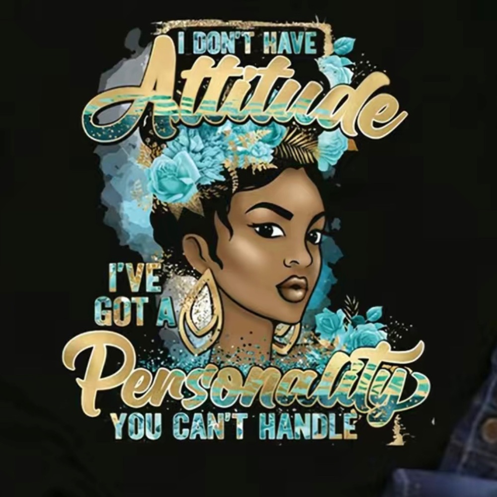 I Don’t Have A Attitude  - Tee Shirt - Picture 3 of 9